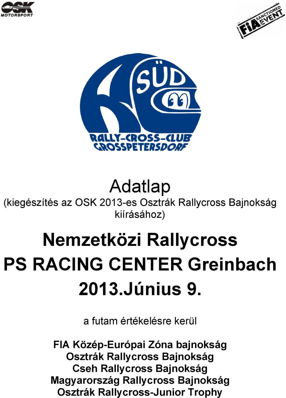 a futam értékelésre kerül FIA Közép-Európai Zóna bajnokság Osztrák Rallycross
