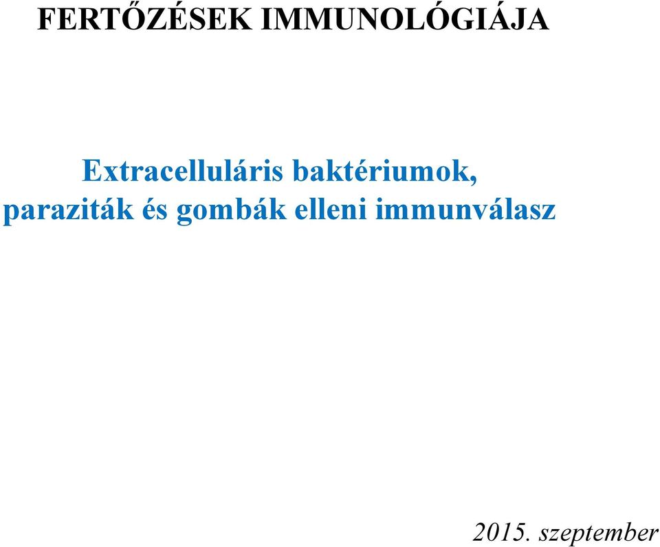 extracelluláris paraziták azt)