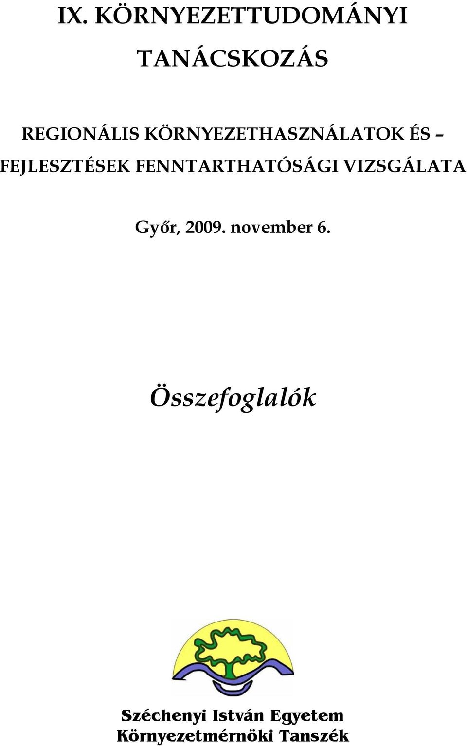 FENNTARTHATÓSÁGI VIZSGÁLATA Győr, 2009.
