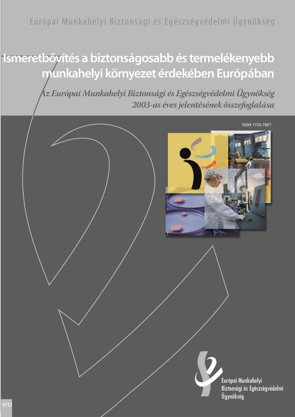 Európai Munkahelyi Biztonsági és Egészségvédelmi Ügynökség 2003-as éves