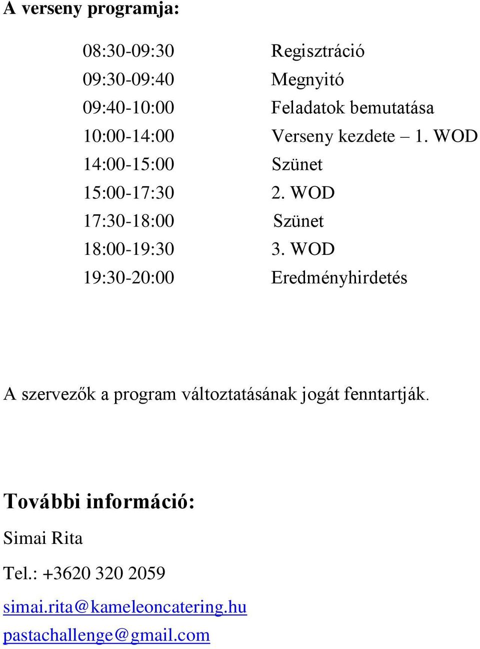 WOD 17:30-18:00 Szünet 18:00-19:30 3.