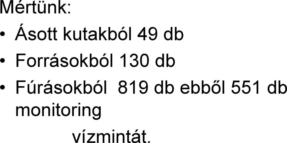 Fúrásokból 819 db ebből