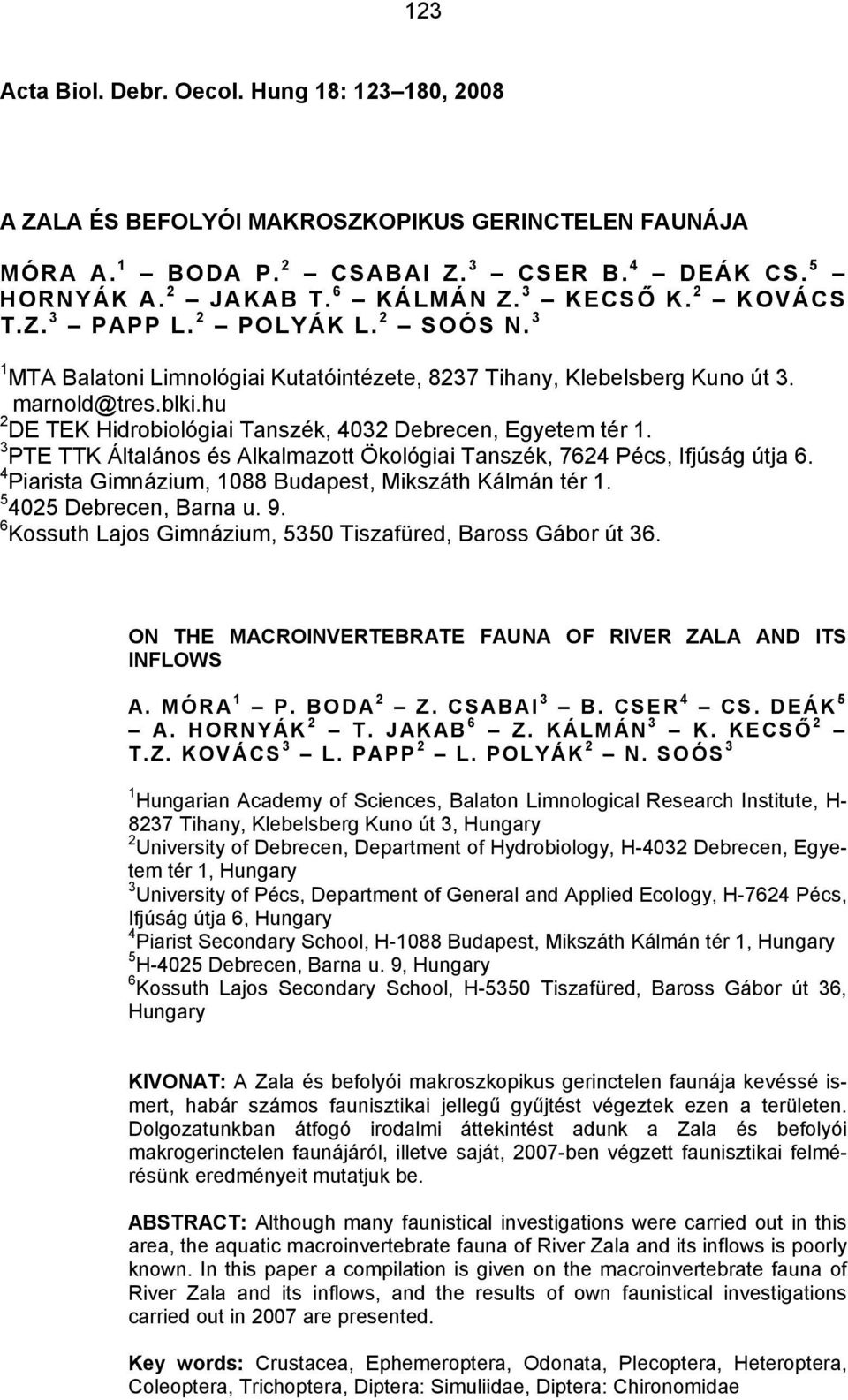 hu 2 DE TEK Hidrobiológiai Tanszék, 4032 Debrecen, Egyetem tér 1. 3 PTE TTK Általános és Alkalmazott Ökológiai Tanszék, 7624 Pécs, Ifjúság útja 6.