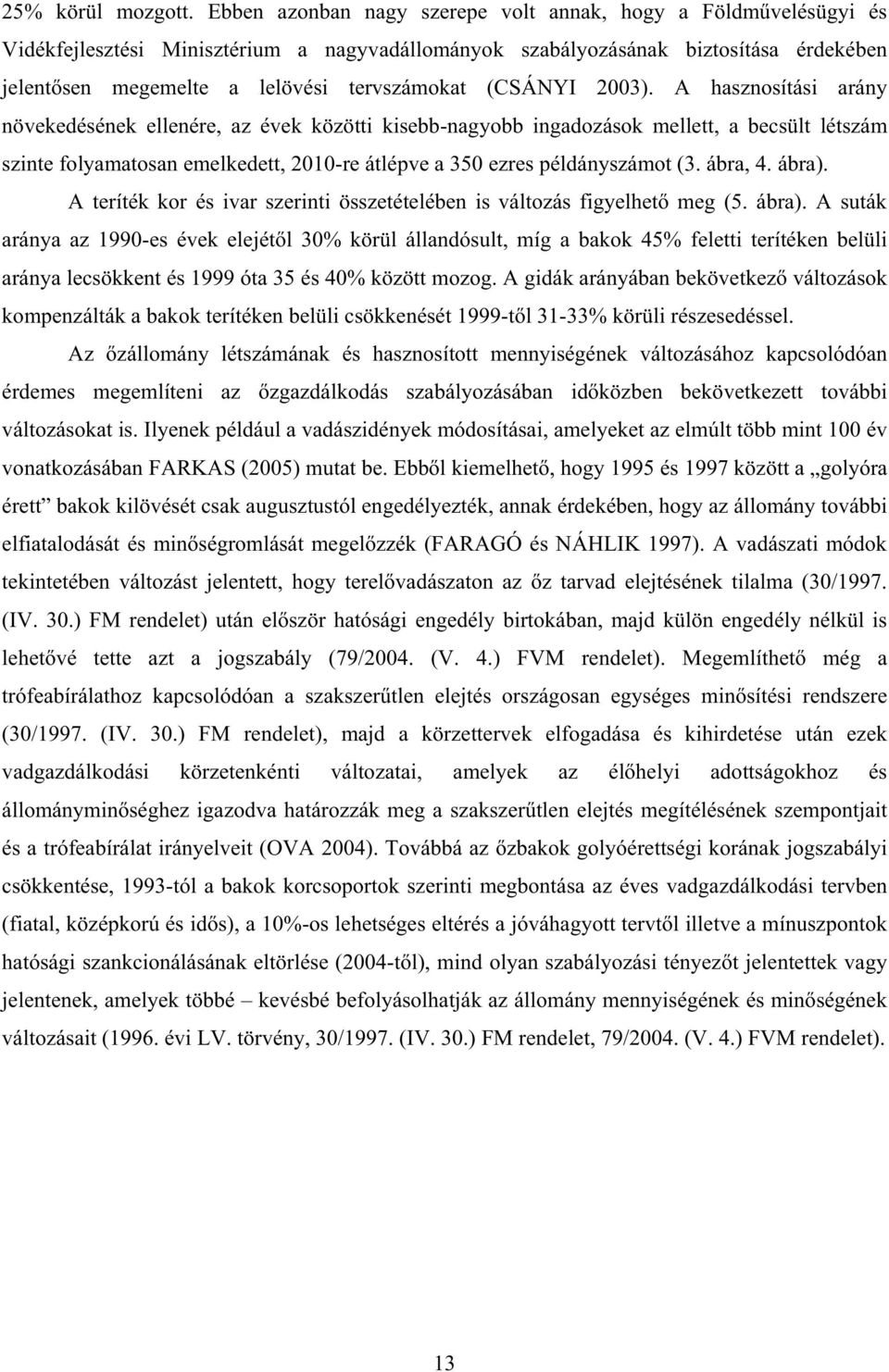(CSÁNYI 2003).