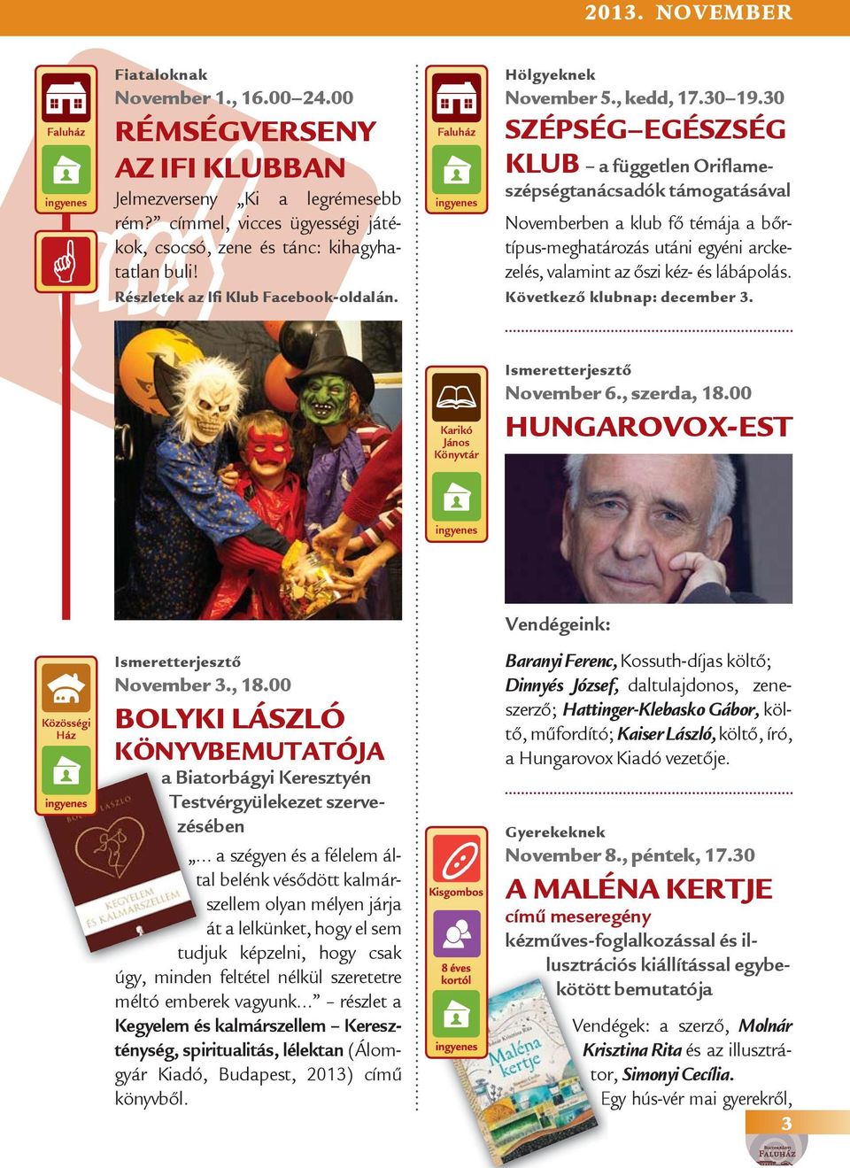 30 SZÉPSÉG EGÉSZSÉG KLUB a független Oriflameszépségtanácsadók támogatásával Novemberben a klub fő témája a bőrtípus-meghatározás utáni egyéni arckezelés, valamint az őszi kéz- és lábápolás.