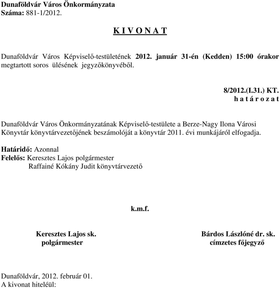 Berze-Nagy Ilona Városi Könyvtár könyvtárvezetőjének beszámolóját