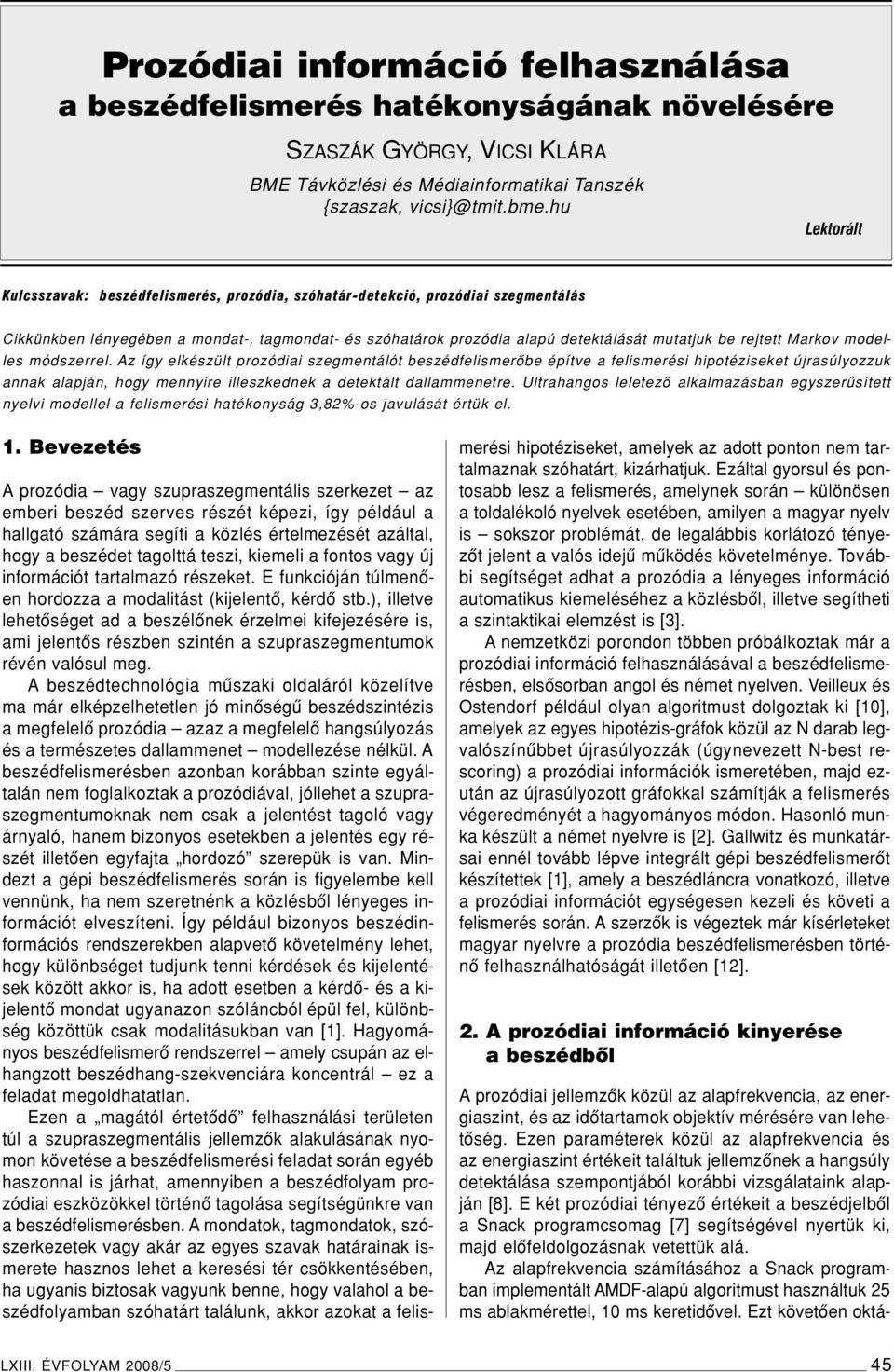 rejtett Markov modelles módszerrel.