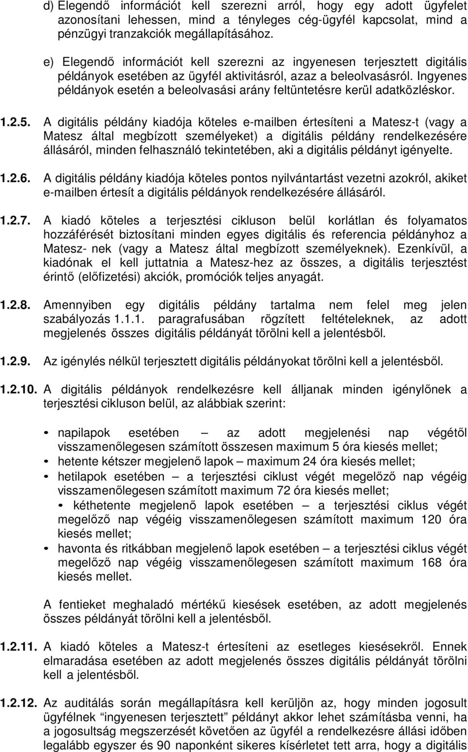 Ingyenes példányok esetén a beleolvasási arány feltüntetésre kerül adatközléskor. 1.2.5.