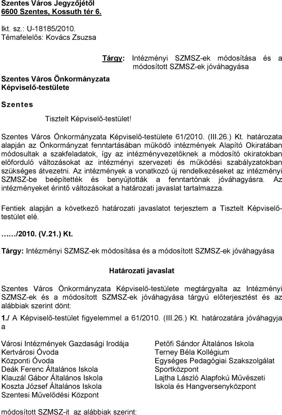 Szentes Város Önkormányzata Képviselő-testülete 61/2010. (III.26.) Kt.