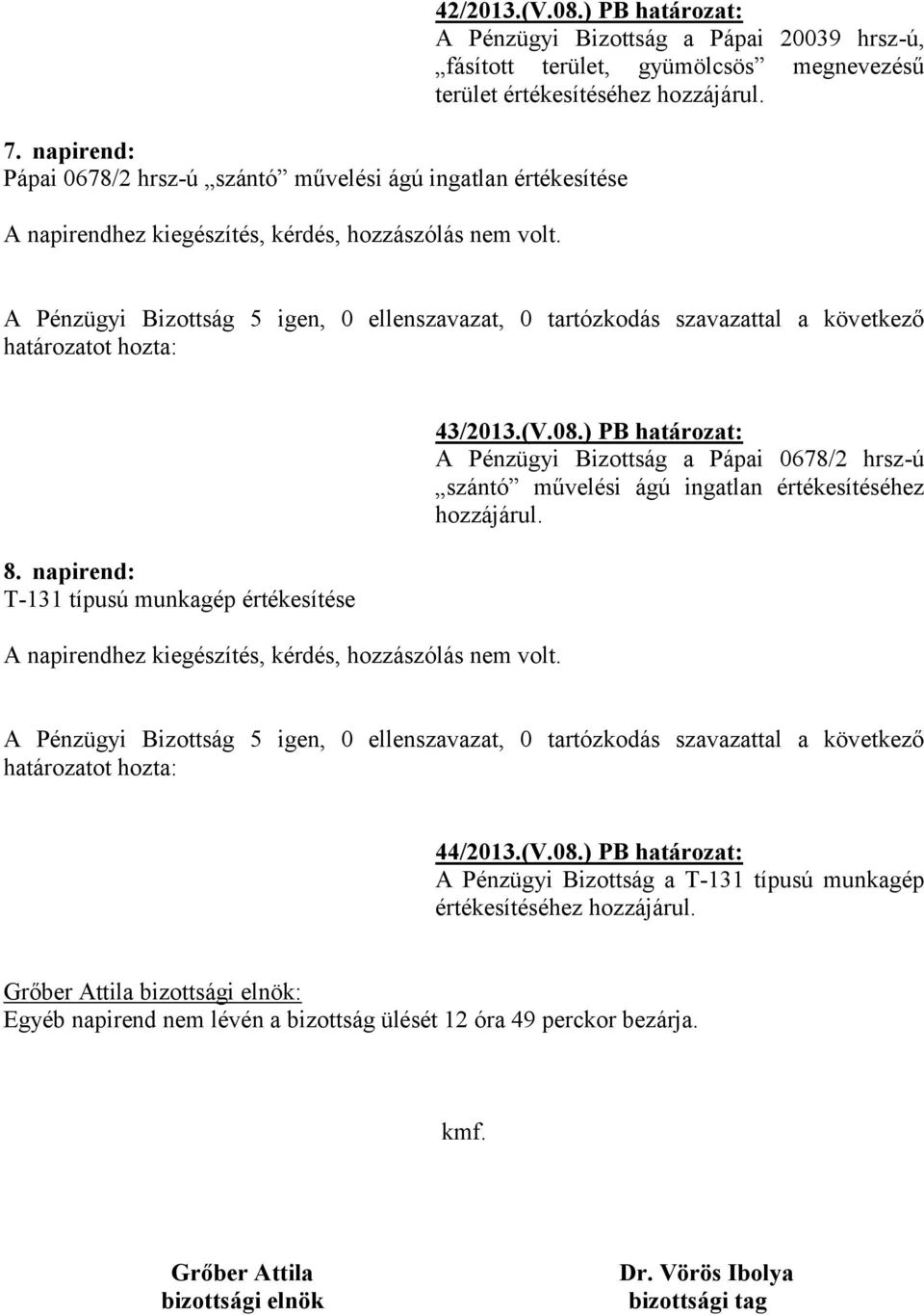 napirend: T-131 típusú munkagép értékesítése 43/2013.(V.08.