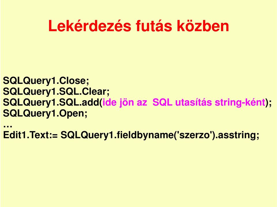 uery1.SQL.