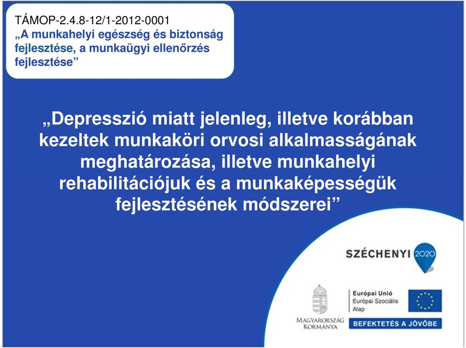 munkaügyi ellenőrzés fejlesztése Depresszió miatt jelenleg, illetve