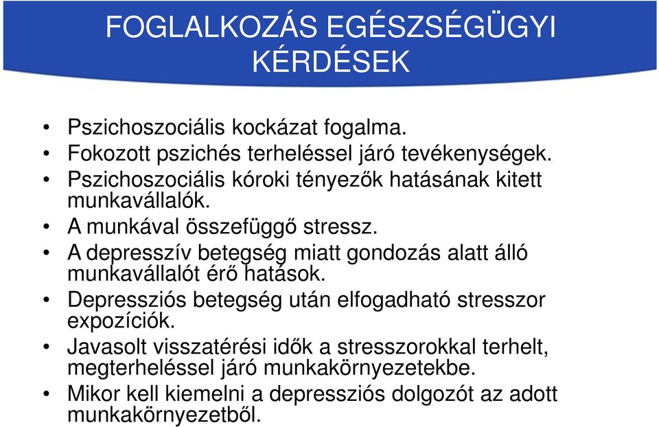 A depresszív betegség miatt gondozás alatt álló munkavállalót érő hatások.