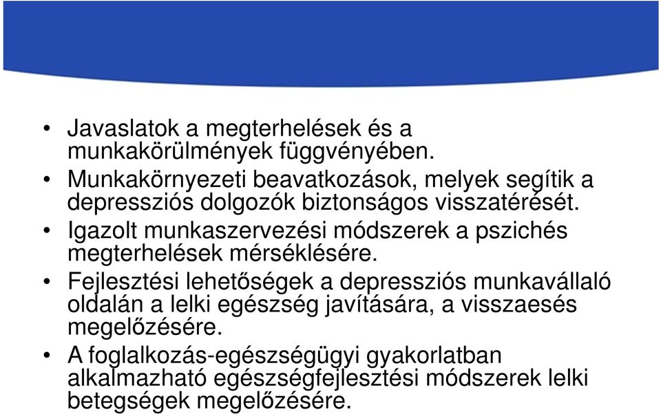 Igazolt munkaszervezési módszerek a pszichés megterhelések mérséklésére.