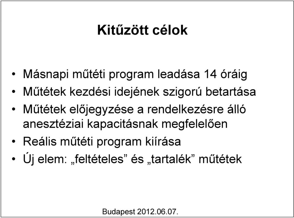 előjegyzése a rendelkezésre álló anesztéziai kapacitásnak