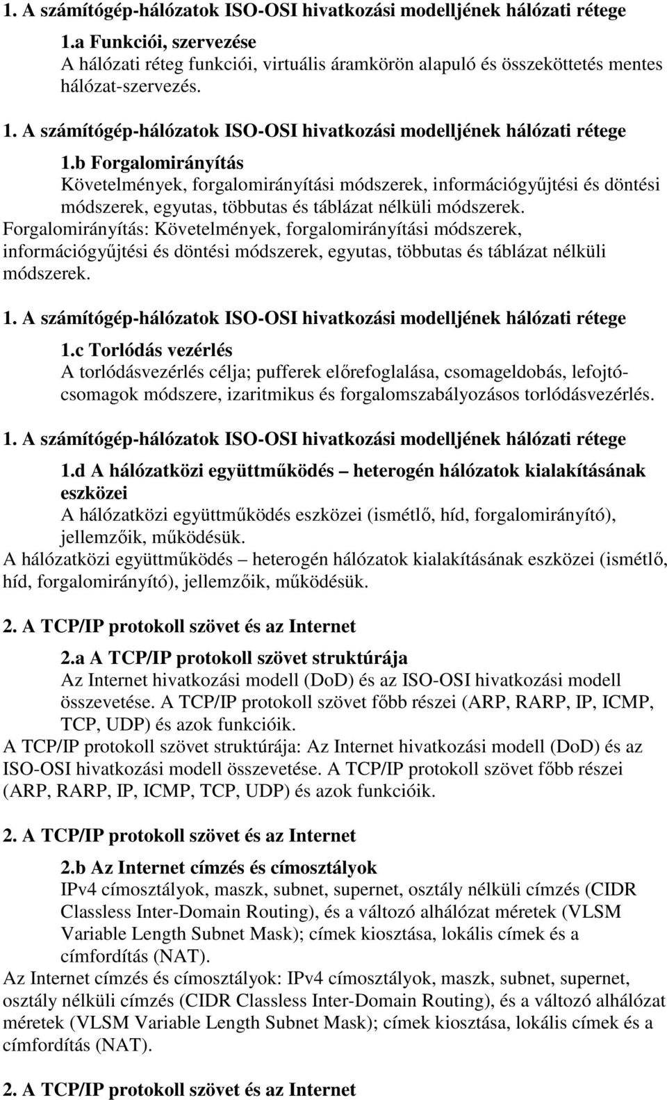 szövet struktúrája: Az Internet hivatkozási modell (DoD) és az ISO-OSI hivatkozási modell összevetése.