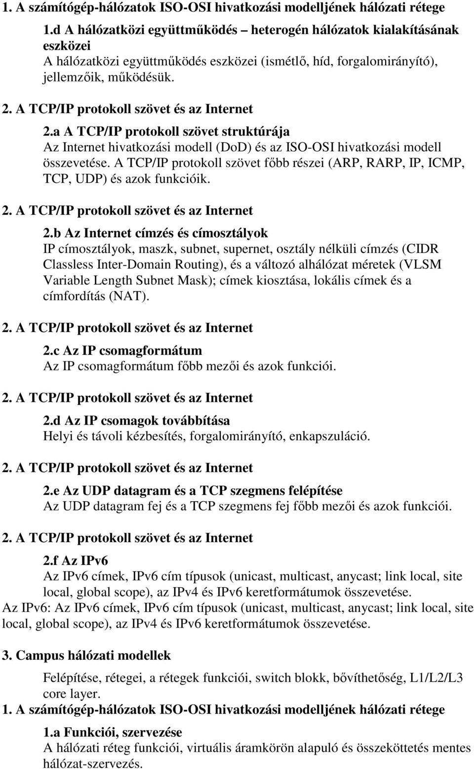 1. A számítógép-hálózatok ISO-OSI hivatkozási modelljének hálózati rétege  1.a Funkciói, szervezése - PDF Free Download