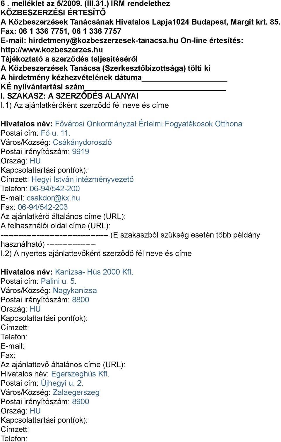 k-tanacsa.hu On-line értesítés: http://www.kozbeszerzes.