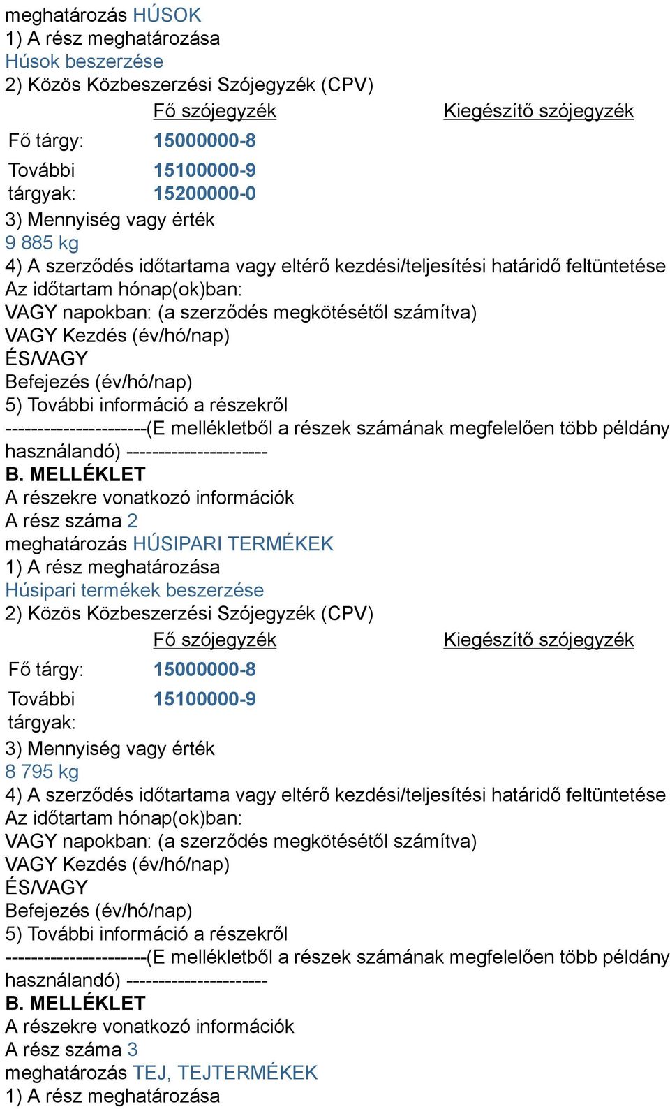 HÚSIPARI TERMÉKEK Húsipari termékek beszerzése További
