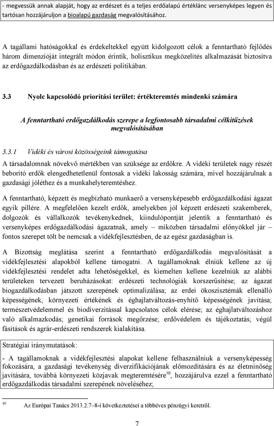 erdőgazdálkodásban és az erdészeti politikában. 3.
