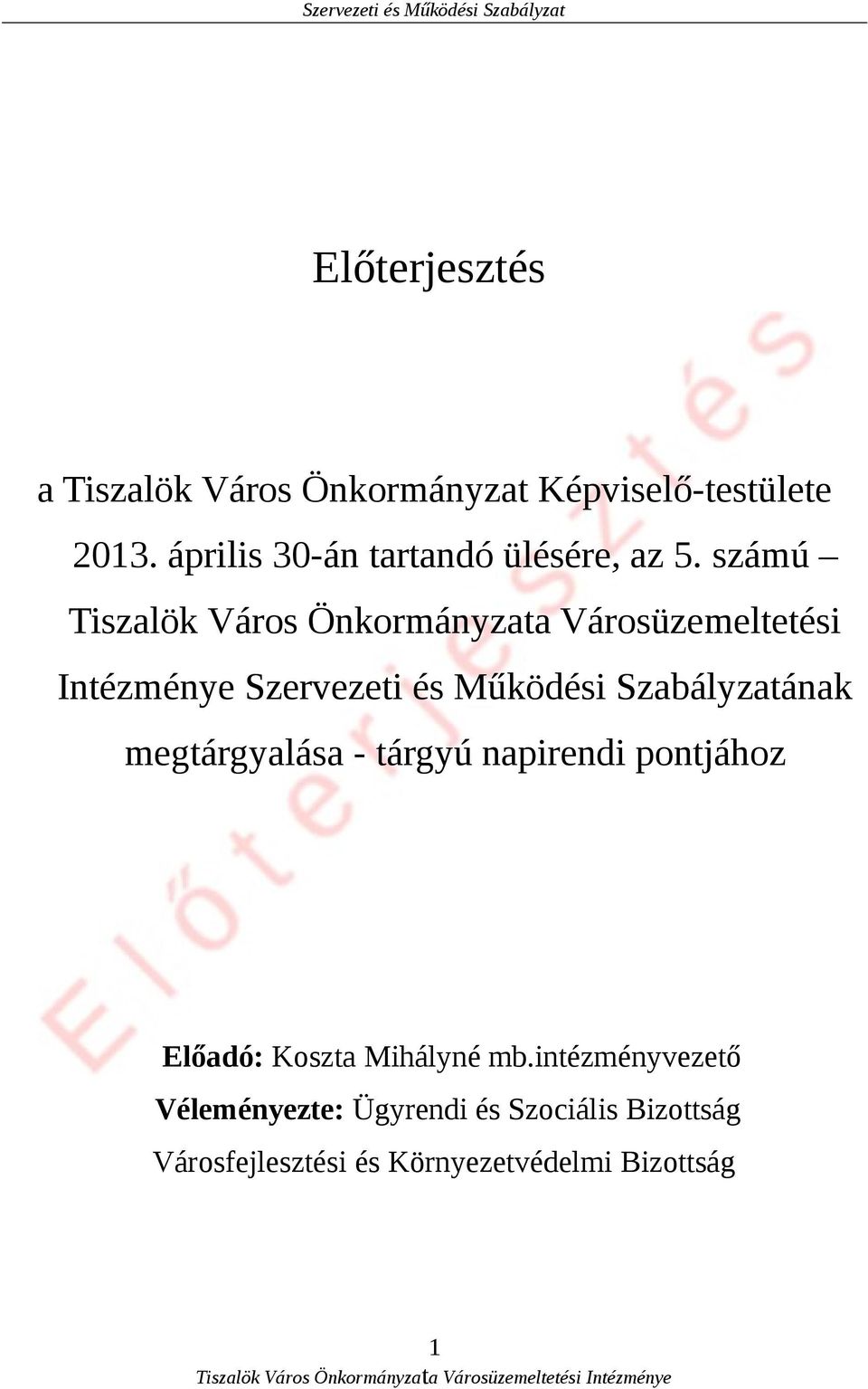 számú Tiszalök Város Önkormányzata Városüzemeltetési Intézménye Szervezeti és Működési
