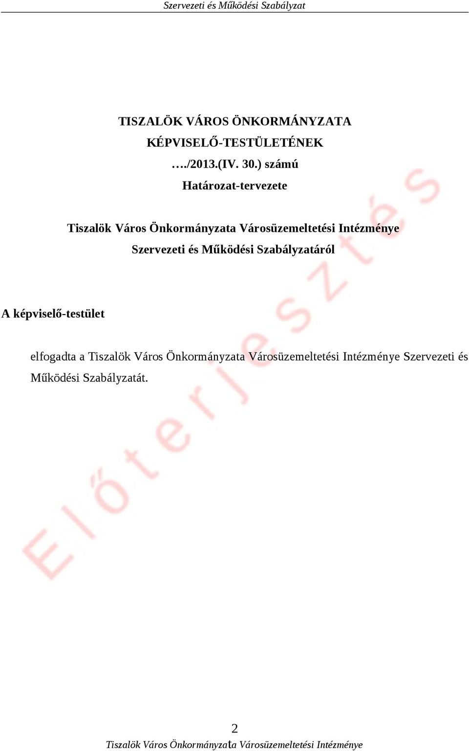 ) számú Határozat-tervezete Szervezeti és Működési