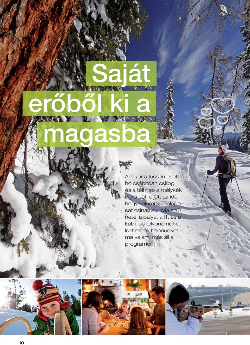 valami különlegeset csináljunk.