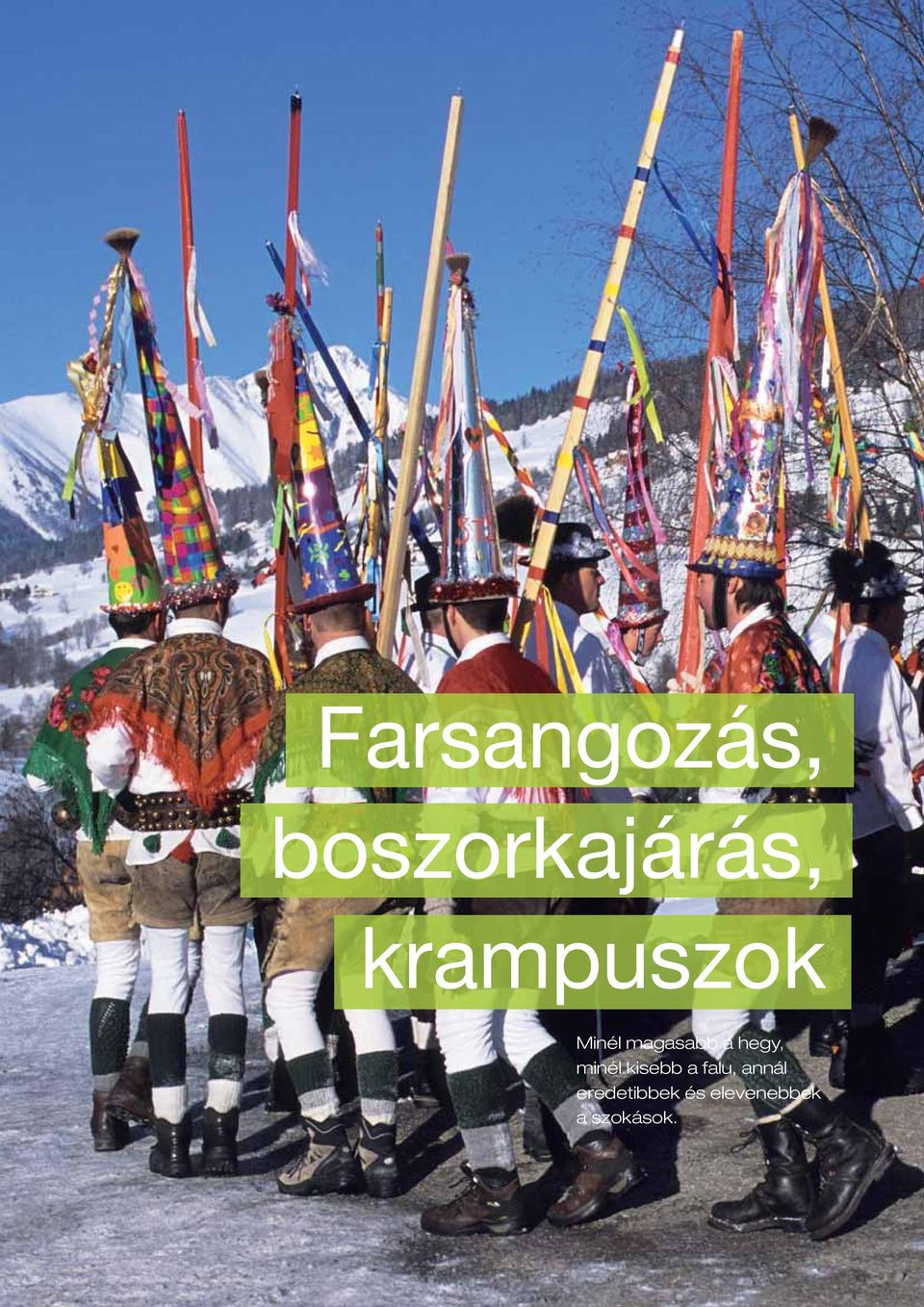 hegy, minél kisebb a falu,