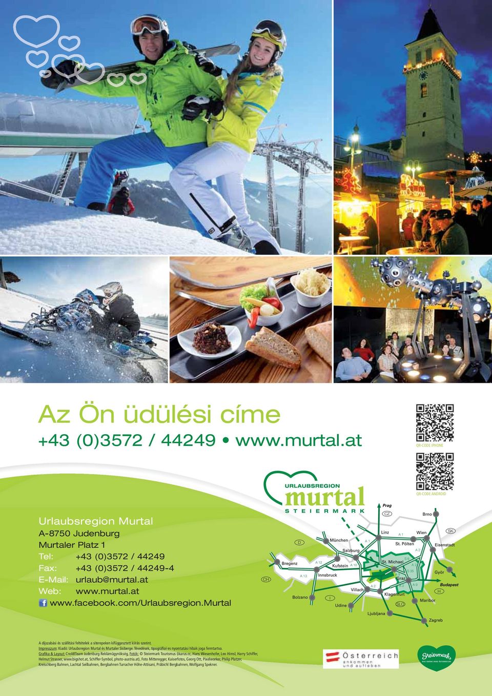 Impresszum: Kiadó: Urlaubsregion Murtal és Murtaler Skiberge. Tévedések, tipográfiai es nyomtatási hibák joga fenntartva.