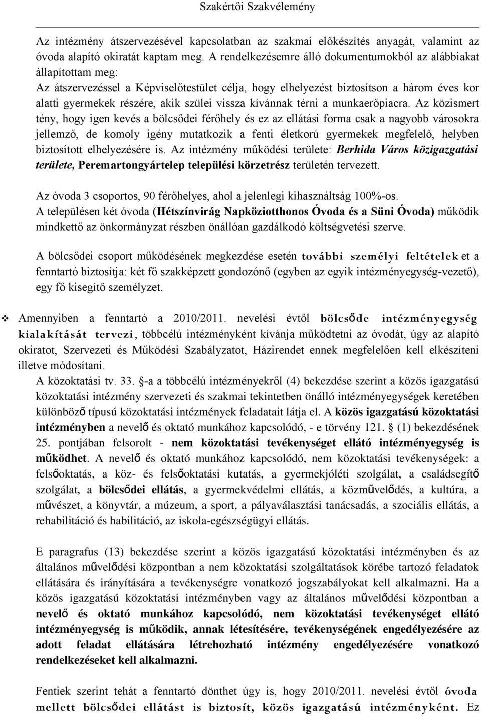 vissza kívánnak térni a munkaerőpiacra.