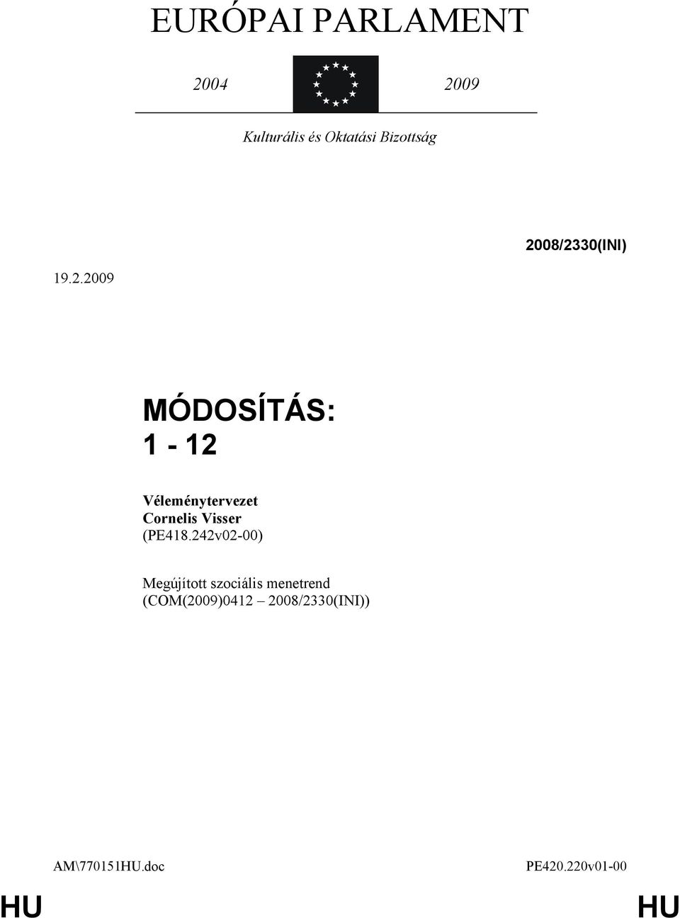 242v02-00) Megújított szociális menetrend (COM(2009)0412
