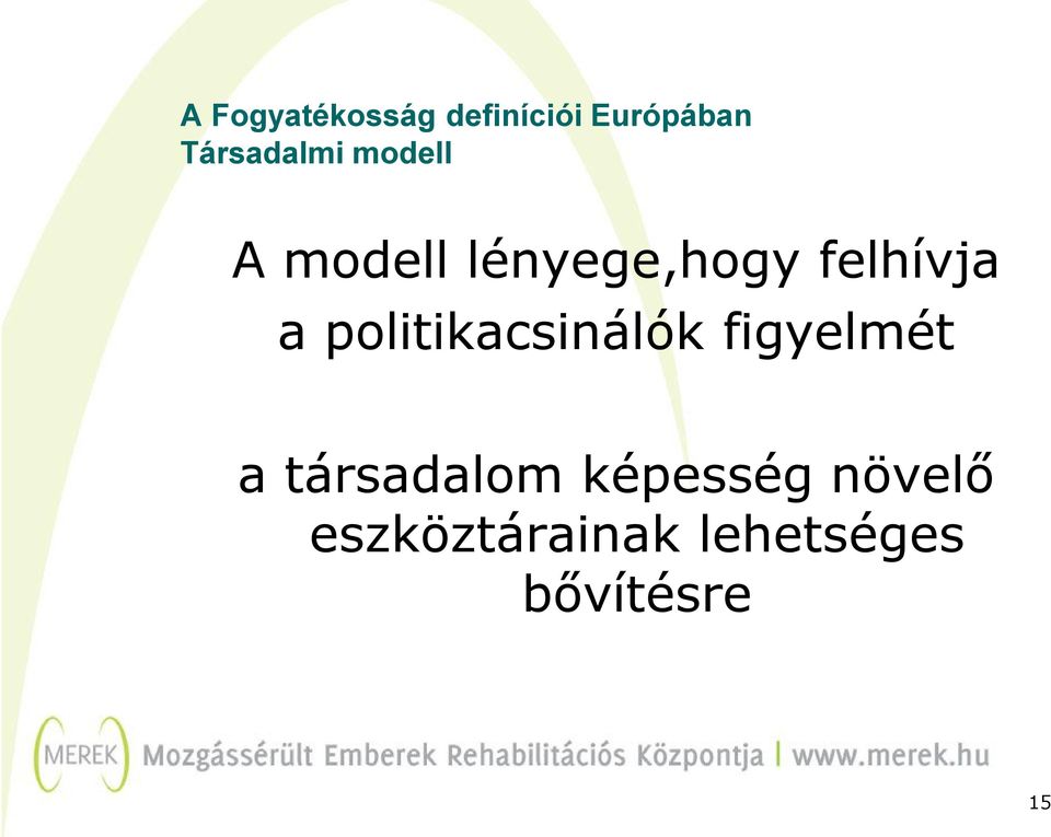 felhívja a politikacsinálók figyelmét a