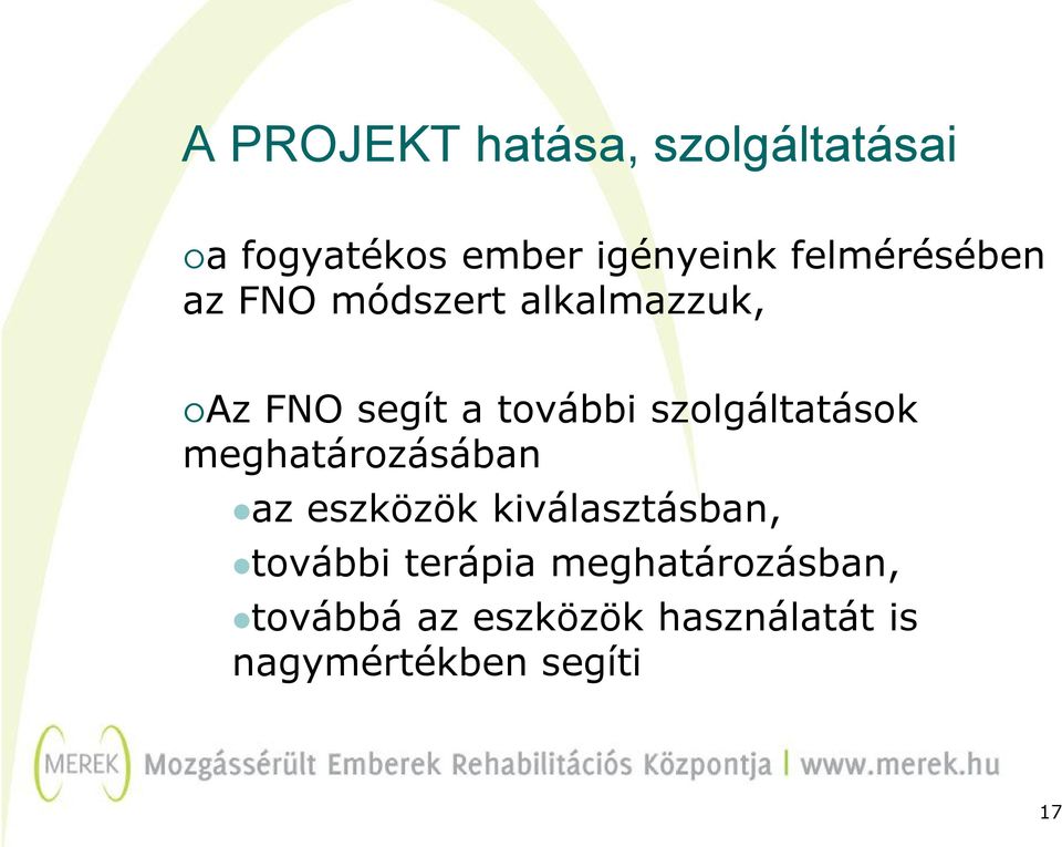 szolgáltatások meghatározásában az eszközök kiválasztásban, további
