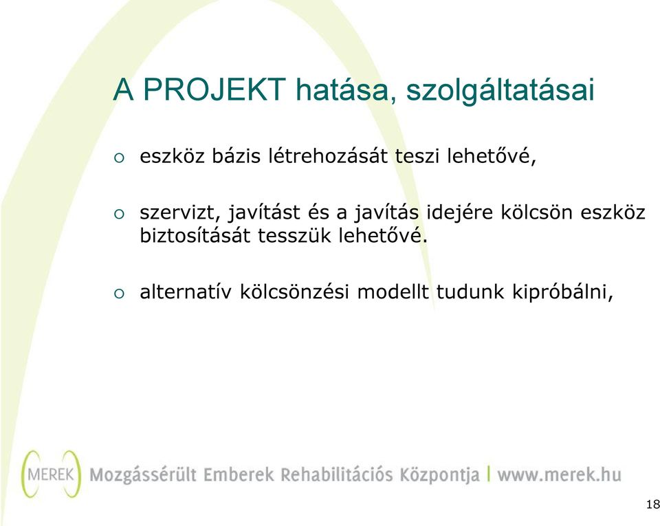javítás idejére kölcsön eszköz biztosítását tesszük