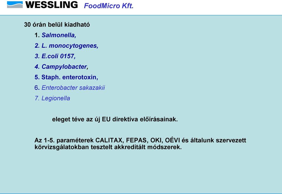 Legionella eleget téve az új EU direktíva előírásainak. Az 1-5.