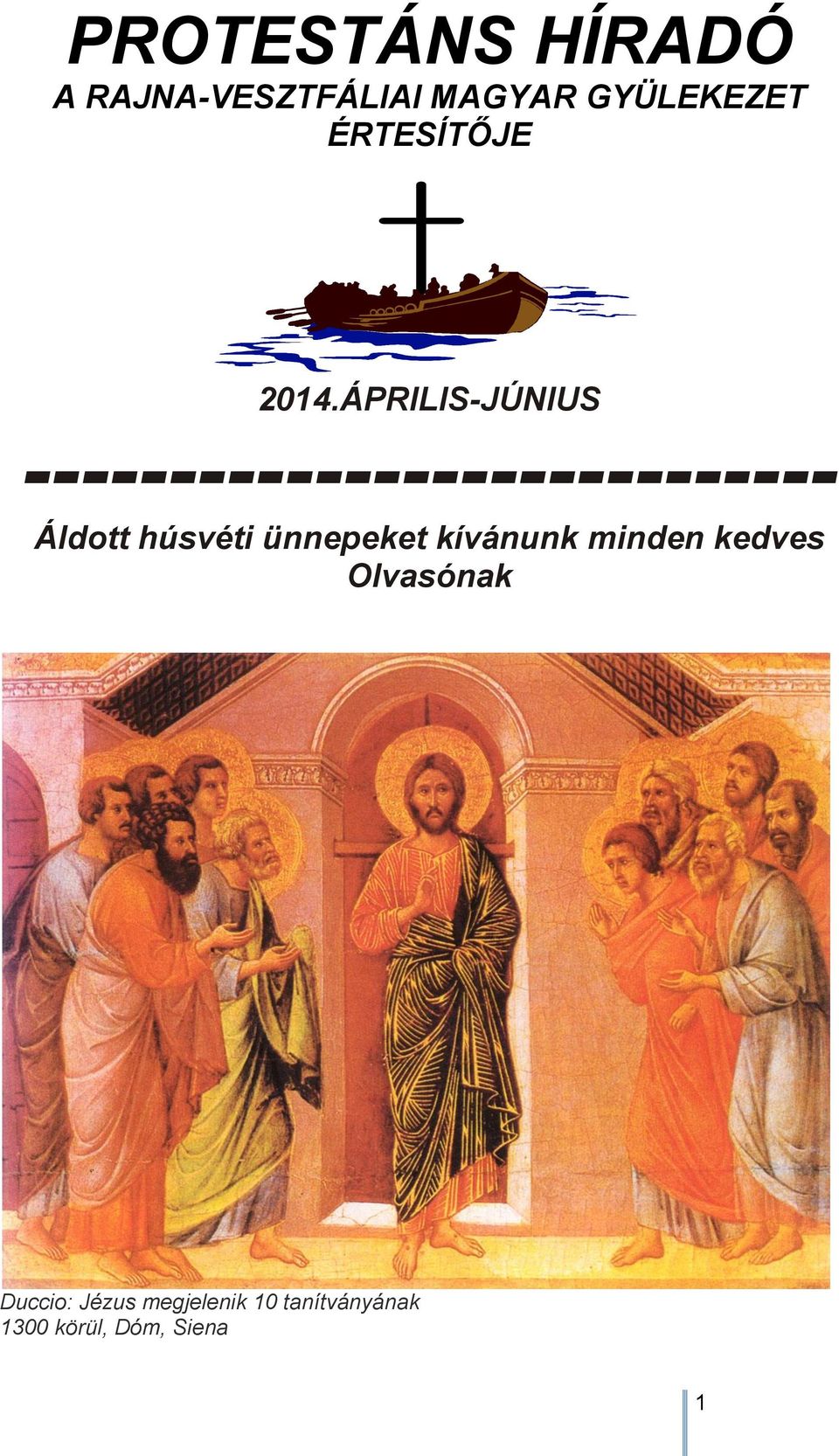 ÁPRILIS-JÚNIUS ---------------------------- Áldott húsvéti