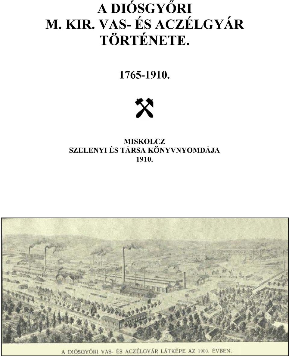 TÖRTÉNETE. 1765-1910.