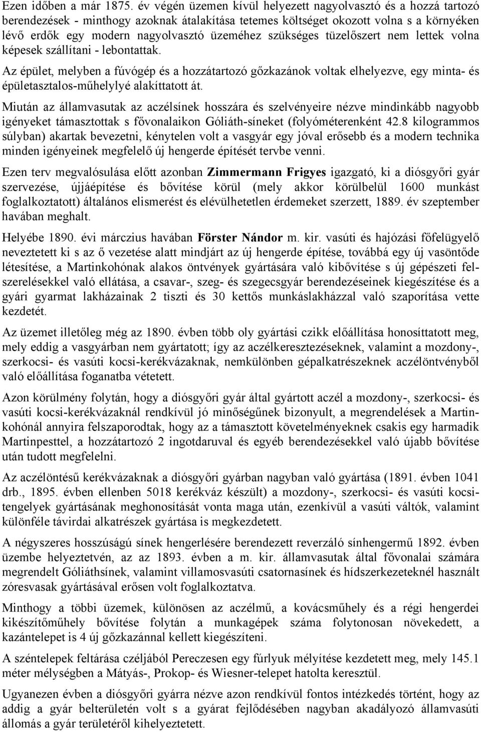 szükséges tüzelőszert nem lettek volna képesek szállítani - lebontattak.