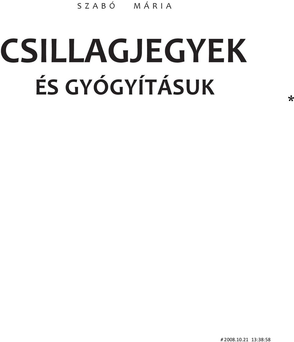 ÉS GYÓGYÍTÁSUK