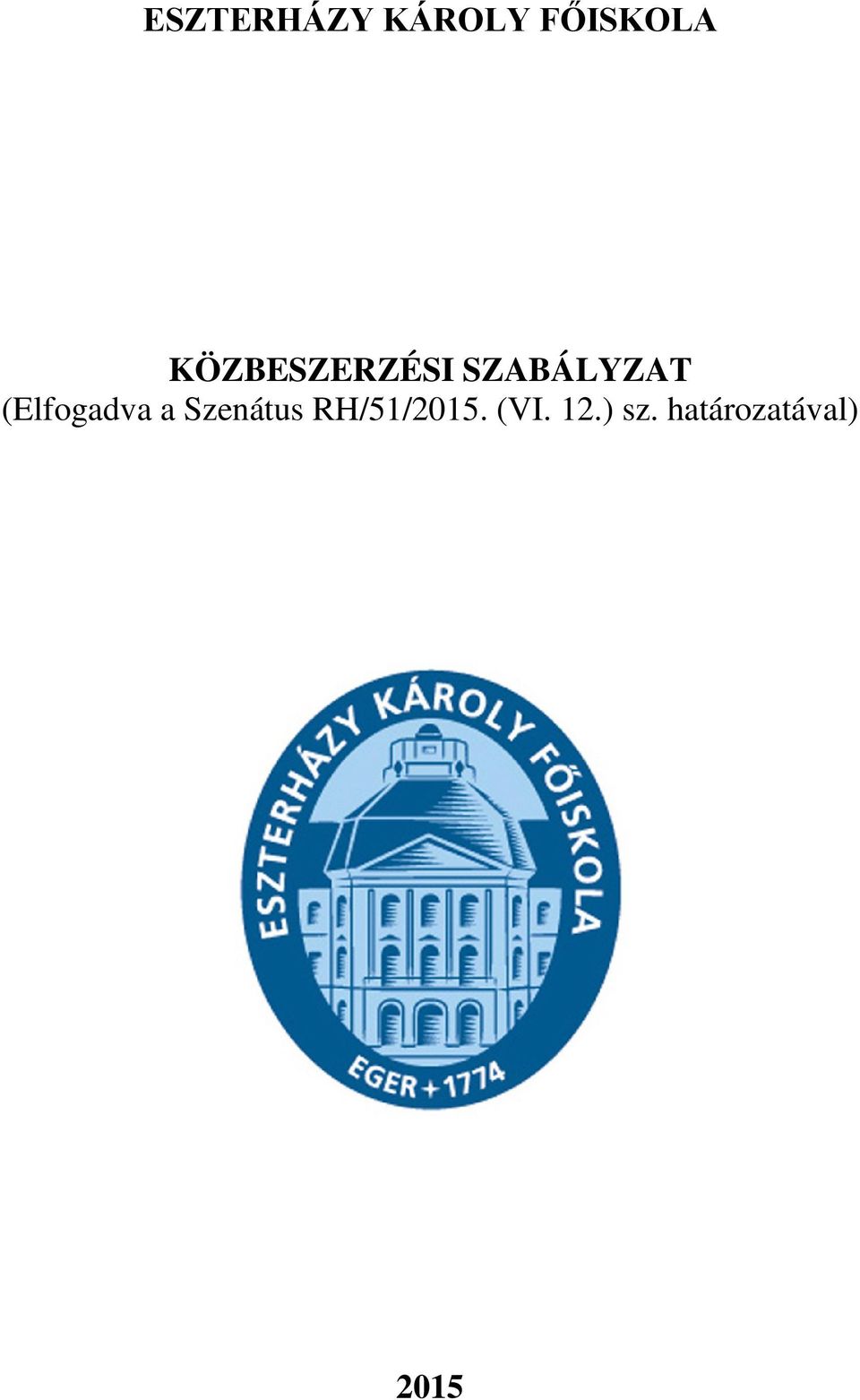 (Elfogadva a Szenátus