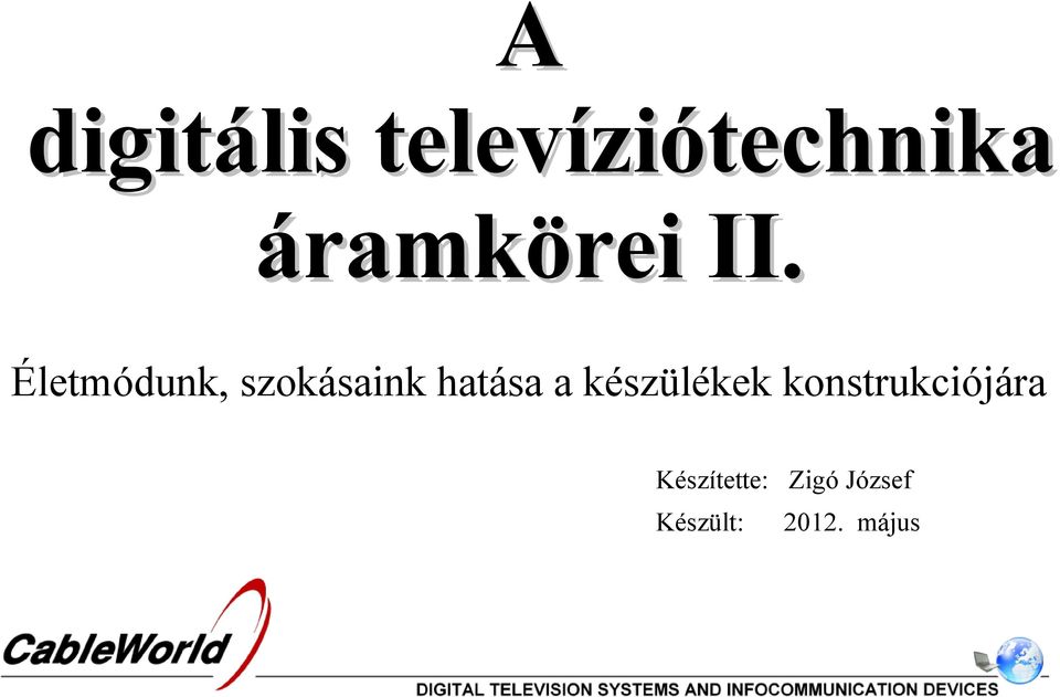 Életmódunk, szokásaink hatása a