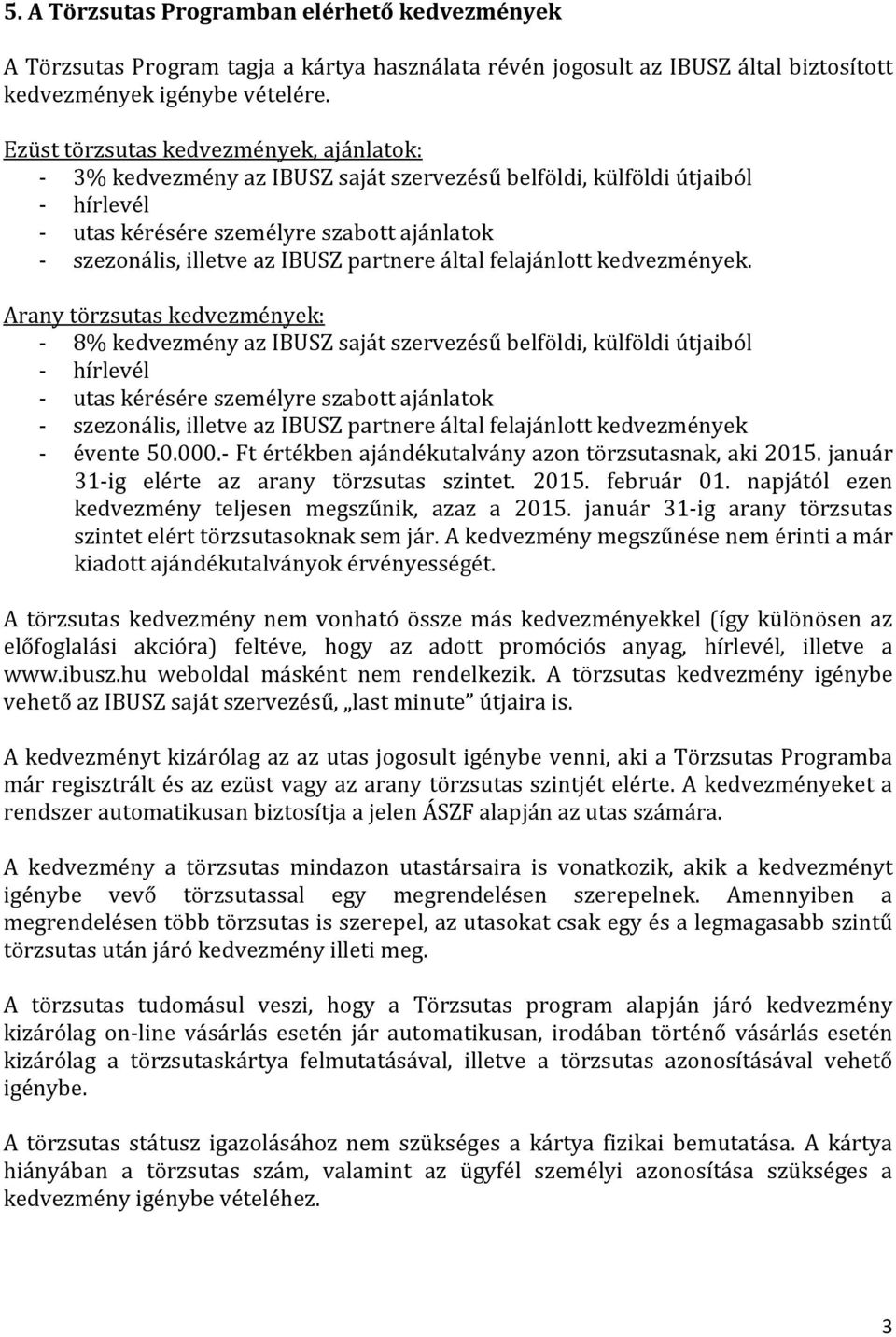 partnere által felajánlott kedvezmények.