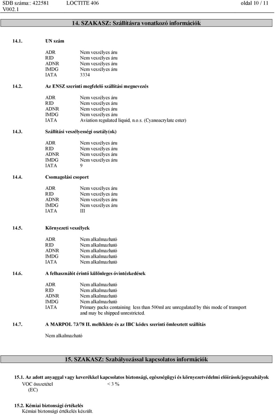 5. Környezeti veszélyek ADR ADNR IMDG IATA 14.6.