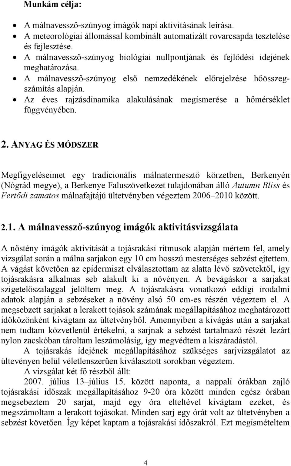 Az éves rajzásdinamika alakulásának megismerése a hőmérséklet függvényében. 2.