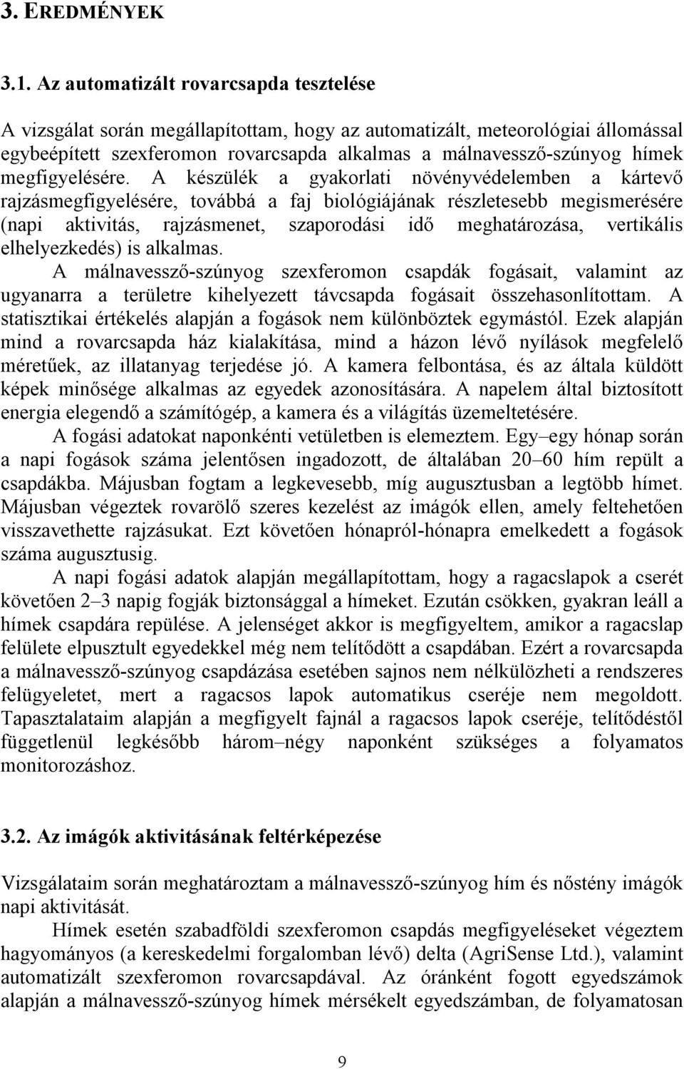 megfigyelésére.