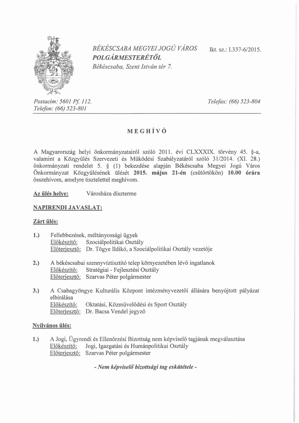 -a, valamint a Közgyűlés Szervezeti és Működési Szabályzatáról szóló 3112014. (XI. 28.) önkormányzati rendelet 5.