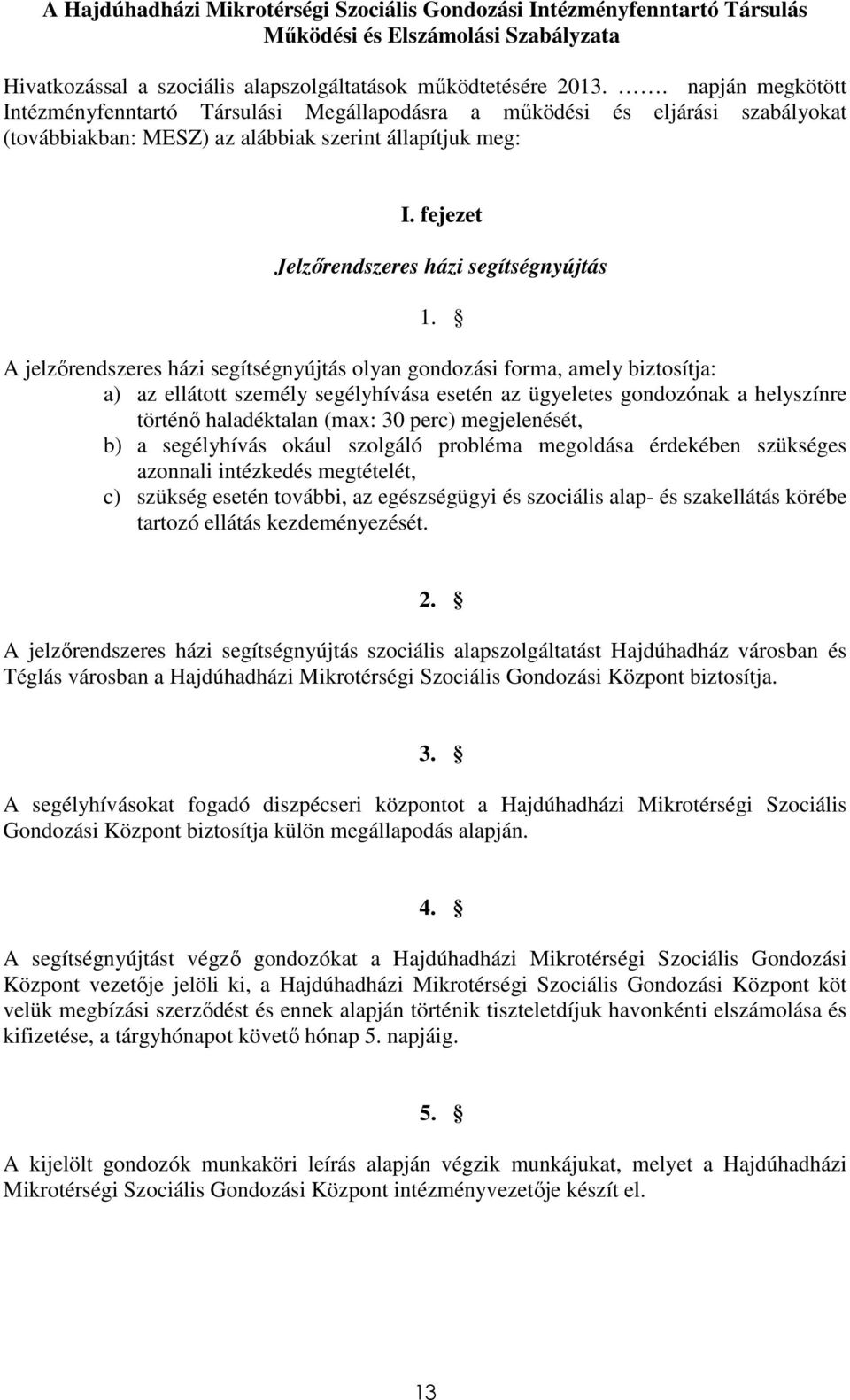 fejezet Jelzőrendszeres házi segítségnyújtás 1.