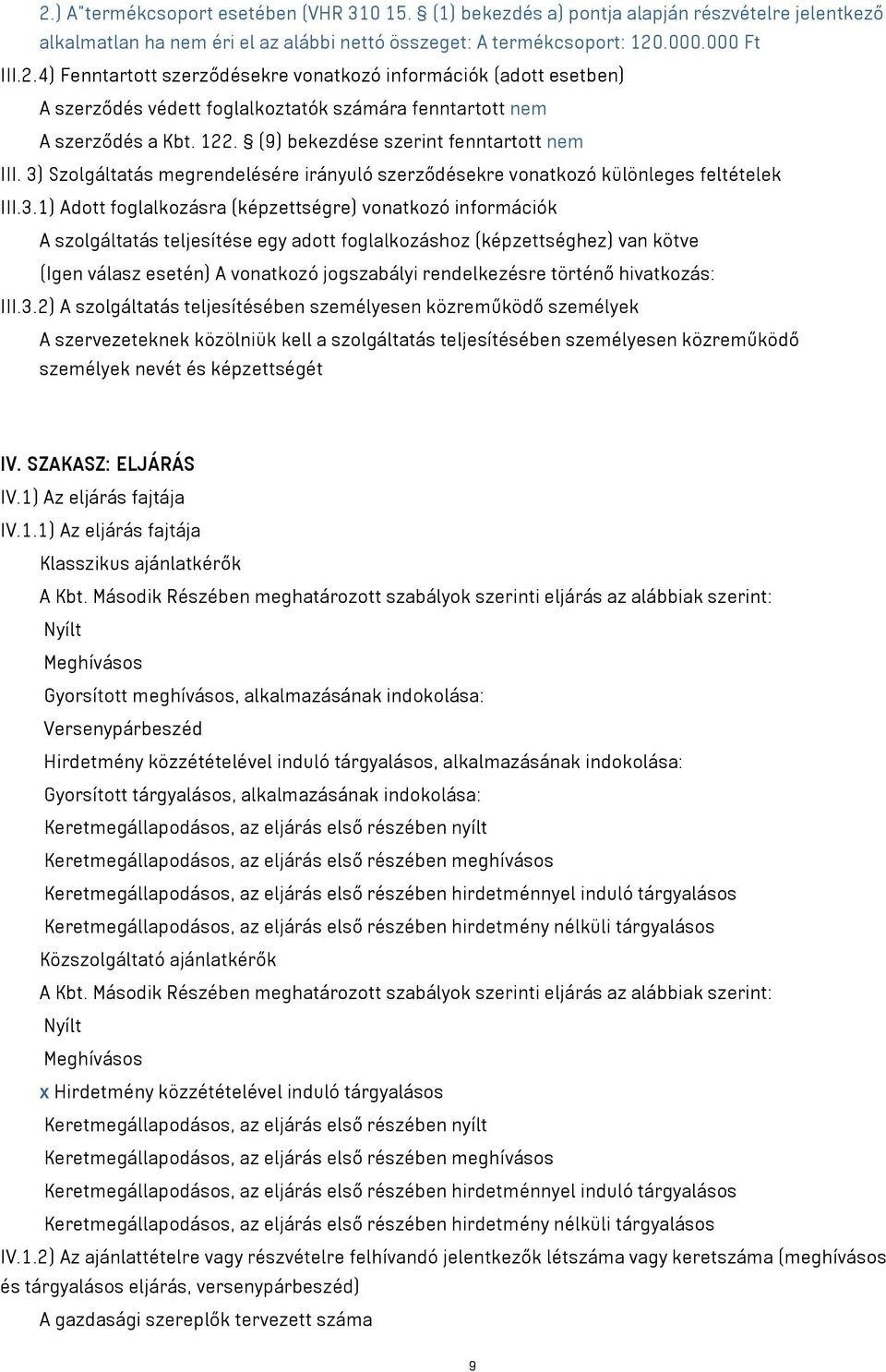 Szolgáltatás megrendelésére irányuló szerződésekre vonatkozó különleges feltételek III.3.
