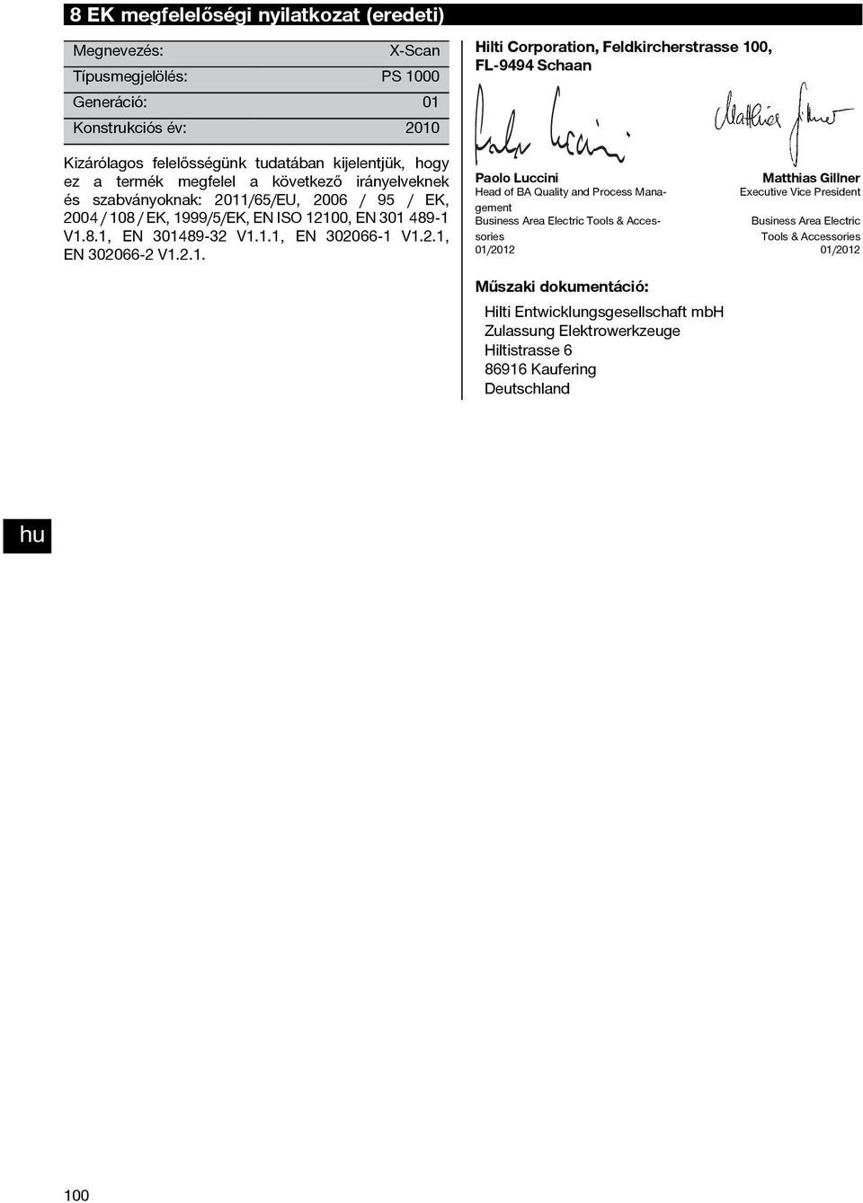 2.1. Hilti Corporation, Feldkircherstrasse 100, FL 9494 Schaan Paolo Luccini Matthias Gillner Head of BA Quality and Process Management Executive Vice President Business Area Electric Tools &