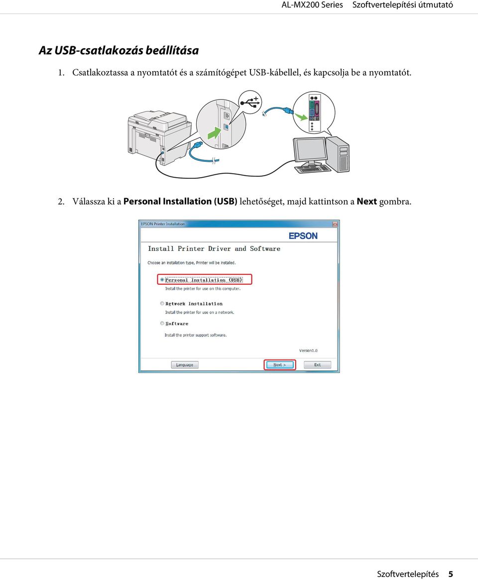 USB-kábellel, és kapcsolja be a nyomtatót. 2.